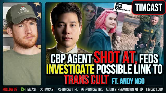CBP Agent SHOT AT, Feds INVESTIGATE Possible Link To Trans CULT ft. Andy Ngo