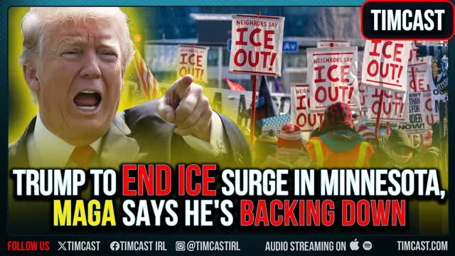 Trump To END ICE Surge In Minnesota, MAGA Says He's BACKING DOWN