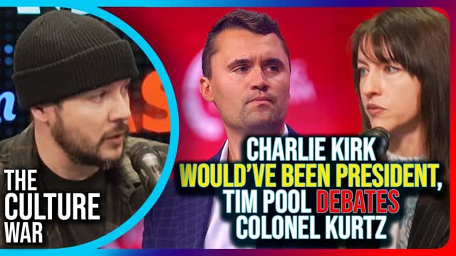 Charlie Kirk Would�ve Been PRESIDENT, Tim Pool DEBATES Colonel Kurtz