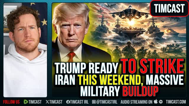 Trump Ready to Strike Iran THIS WEEKEND, MASSIVE Military Buildup