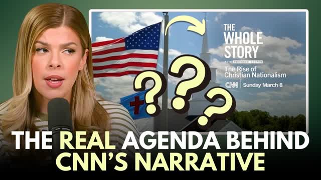 CNN's New "Documentary" on 'Christian Nationalism' is a FRAUD!