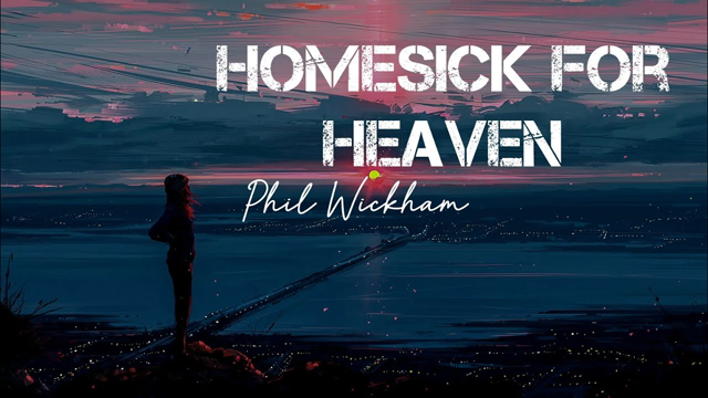 Homesick For Heaven (Lyrics Video) - Phil Wickham