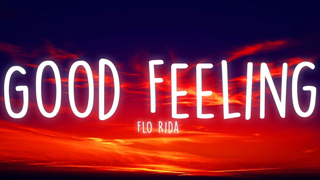 Flo Rida - Good Feeling (Lyrics)