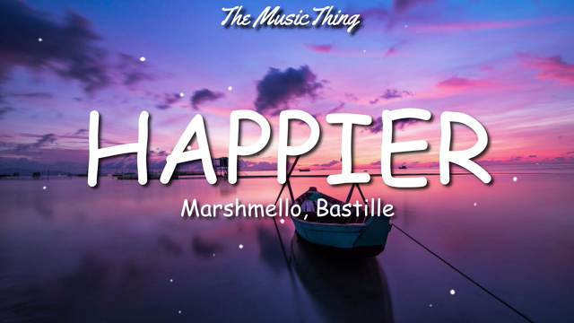 Marshmello, Bastille - Happier (Lyrics) | I want you to be happier