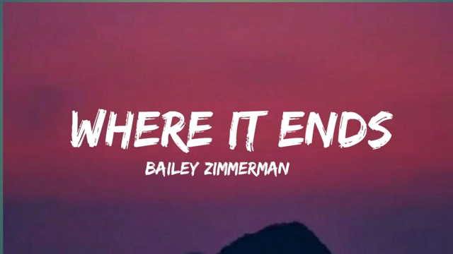 Bailey Zimmerman - Where It Ends (Lyrics)