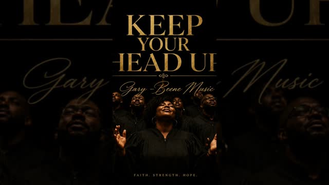 KEEP YOUR HEAD UP by Gary Beene Music #gospelmusic #gospel #gospelsong #gospelsongs #gospelmessages