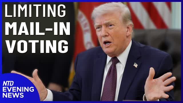 Trump Cracks Down on Mail-in Voting, Tells Europe: �Get Your Own Oil� | NTD Evening News (Mar. 31)