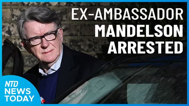 Former UK Ambassador to US Mandelson Arrested; Snowstorm Buries Northeast | NTD News Today?Feb. 23?