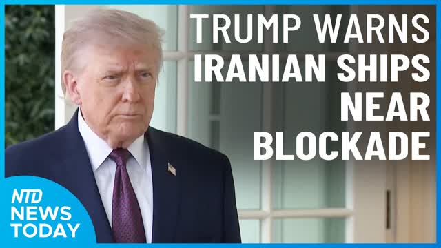 Trump Warns Iranian Ships near US Blockade; What�s Next After Failed Talks | NTD News Today April 13