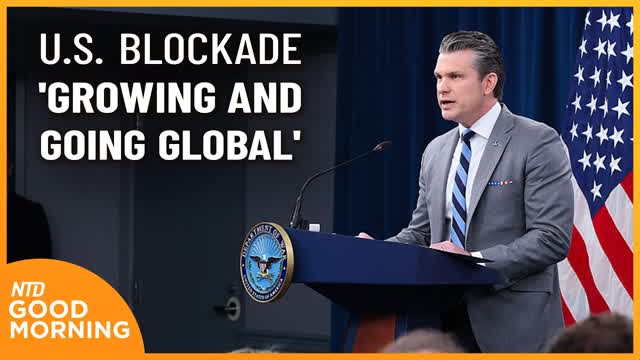 U.S. Blockade Growing and Going Global; House Bill Extends Spy Powers | NTD Good Morning (April 24)