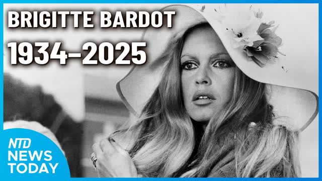 Iconic French Actress Brigitte Bardot Dies at 91 - NTD NEWS TODAY (Dec. 28)