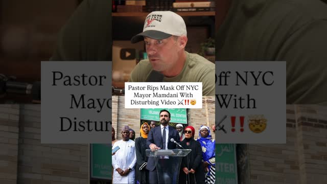 Pastor Rips Masks Off NYC Mayor Mamdani w/ Disturbing Video